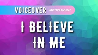 I BELIEVE IN ME