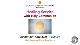 2024-04-28 - Healing Service, with Holy Communion