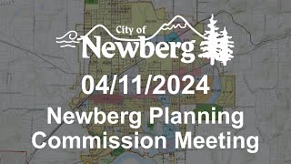 Newberg Planning Commission Meeting - April 11, 2024