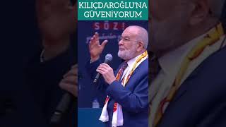 "Ben sayın Kılıçdaroğlu'na güveniyorum"