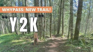 First Reveal: New Y2K Trail at Whypass / Carpenter Bypass Trail System