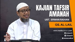 KAJIAN TAFSIR QS. AL-LAIL || USTADZ ERWAN RAIHAN || MASJID AMANAH || 03 11 2024