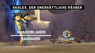 Patch 9.2 - Raidguide: Skolex, der unersättliche Räuber - Mausoleum der Ersten (Normal/Heroisch)