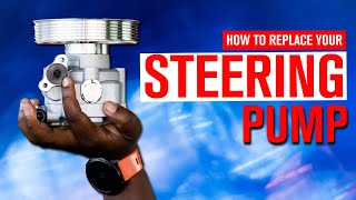 The ULTIMATE Guide to Replacing Your Steering Pump