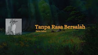 Tanpa Rasa Bersalah - Fabio Asher- Lirik