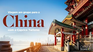 Viagem para a China com a Caprice Turismo