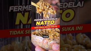 Nunggu busuk baru dimakan - Natto #rifkywijayanto #sksm #natto