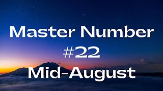 Master Number #22 - THIS Is How You Recieve Your Manifestations Mid August Tarot Oracle Reading