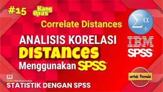 Analisis Korelasi Distances dengan SPSS: Statistik dengan SPSS #15