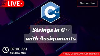 6.1 Strings in C++ | String Assignments in C++ | String Interview Questions in C++ | Happy Coding