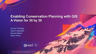 Enabling Conservation Planning with GIS: A Vision for 30 by 30