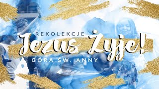 Rekolekcje JEZUS ŻYJE 2022 - Część wspólna 03.07