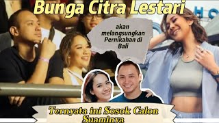 Akan Segera Melangsungkan Pernikahan di Bali, Ternyata Sosok Calon Suami Bunga Citra Lestari.....