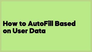 How to AutoFill Based on User Data  (1 answer)