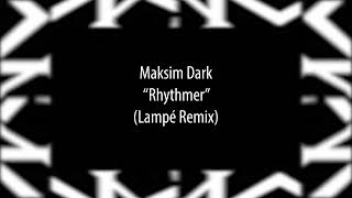 Maksim Dark - Rhythmer (Lampé Remix)[Alula Tunes]