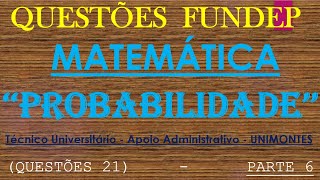 FUNDEP (2019) - Probabilidade - TÉCNICO UNIVERSITÁRIO - APOIO ADMINISTRATIVO - UNIMONTES