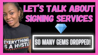 LET’S TALK ABOUT SIGNING SERVICES|WATCH TIL THE END!