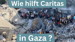 Wie hilft die Caritas in Gaza? Interview mit Caritas International