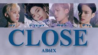 【日本語字幕/かなるび/歌詞】CLOSE(감아) - AB6IX