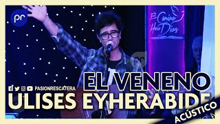 Ulises Eyherabide - Reflexión + El Veneno (Acústico) I PASIÓN RESCATERA