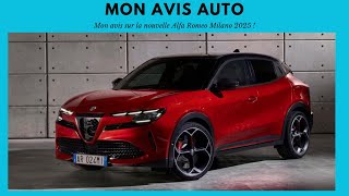 MON AVIS SUR LE NOUVEAU ALFA ROMEO MILANO 2025 !