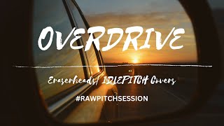 OVERDRIVE by Eraserheads | IDLEPITCH Covers