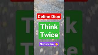 Celine Dion - Think Twice 👉 Subscribe 👈