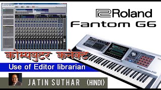 Roland Fantom G6 Computer connect   Use Editor & Librarian