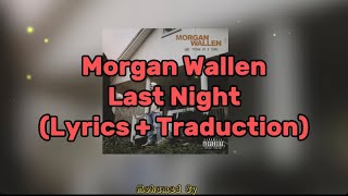 Morgan Wallen - Last Night (Lyrics + Traduction) HD