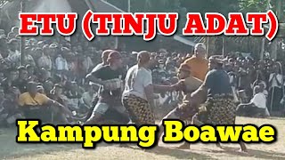 KESERUAN ETU (TINJU ADAT) KAMPUNG BOAWAE NAGEKEO