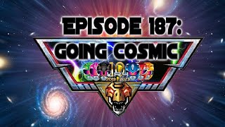 Episode 187: Going Cosmic