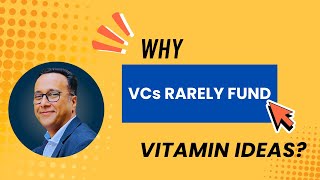 Vitamin vs. Painkiller Products: Why VCs Prefer Painkiller Over Vitamin Products