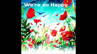 【高音質】We're so Happy／Ryu☆ 音源