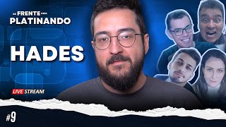 DE FRENTE COM O PLATINANDO #09 HADES PLAYS!!