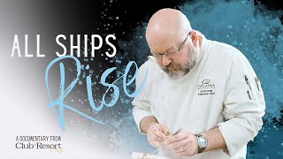 All Ships Rise: A Documentary from Club + Resort Chef