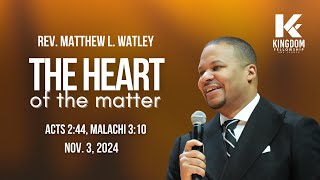 The Heart of the Matter | Rev. Matthew L. Watley | KINGDOM FELLOWSHIP A.M.E