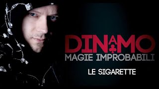 DINAMO - Magie improbabili - Le Sigarette (magician unlikely)