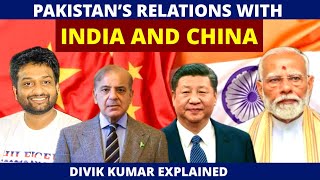 "Pakistan's Relations with India & China: Is China Pakistan's True Ally?"| Divik Kumar Explained ||