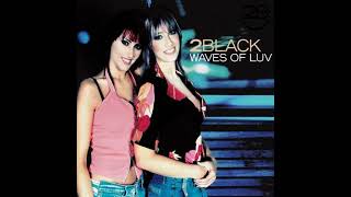 2Black Waves Of Luv (In Alto Mare)