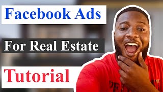 Facebook Ads for Real Estate Agents (Step By Step Tutorial- UPDATED)