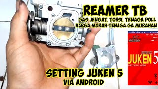 "Jurus kencang" Part 4 Reamer Throttle Body CBR Facelift K56 dan Setting ECU Juken 5 via Android