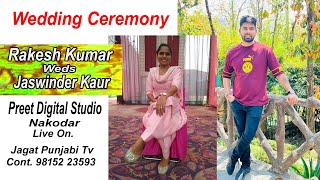 🔴(Live) Wedding Ceremony || Rakesh Kumar Weds Jaswinder Kaur || 27Nov 2022 Preet Studio Nakodar