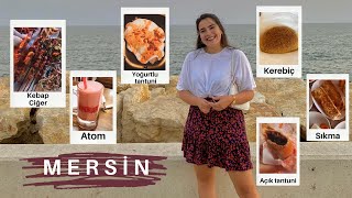 MERSİN'DE NE YENİR ? | MERSİN VLOĞU | VLOG 10