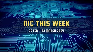 NIC This Week (26 Feb - 03 March 2024)