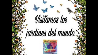 Visitamos los jardines del mundo