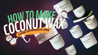 How To Make Coconut Wax Candles In Concrete Jars