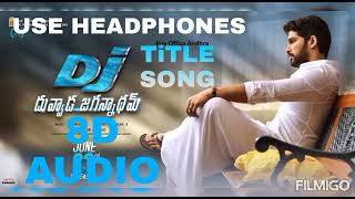 DJ Title song-8d audio||DJ Duvvada jagannatham||allu arjun,pooja hegde||devi sri prasad