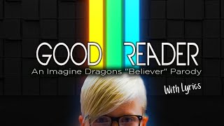 Imagine Dragons Believer Parody - Good Reader with LYRICS a song all about learning to read!