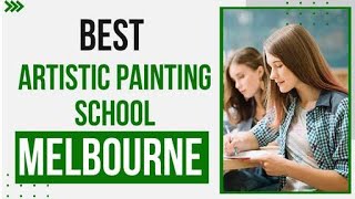 Best Artistic Painting School in Melbourne, Australia