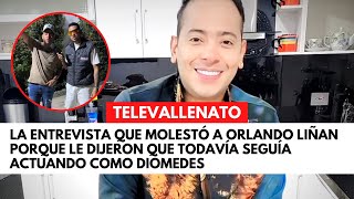 La entrevista que molestó a Orlando Liñan porque le dijeron que seguía actuando como Diomedes